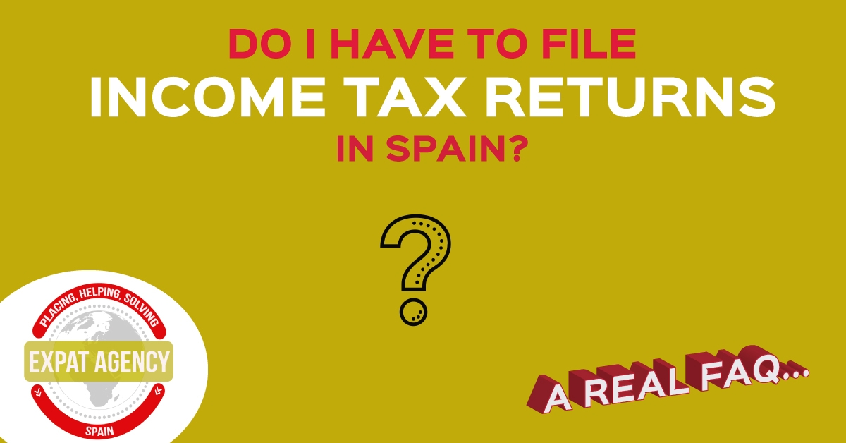 do-i-have-to-file-income-tax-returns-in-spain-expat-agency