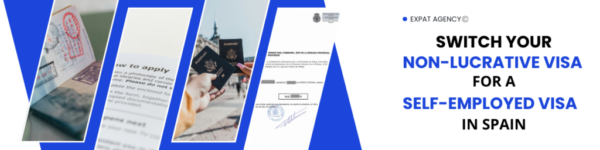 Switch your Non-Lucrative Visa To A Self-Employed Visa In Spain Switch your Non-Lucrative Visa To A Self-Employed Visa In Spain